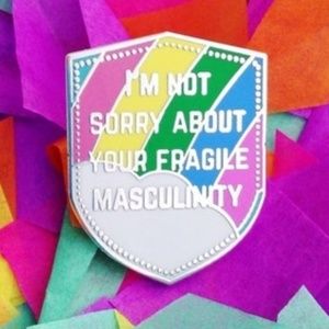 "Fragile Masculinity" Enamel Pin